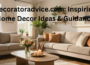 Decoratoradvice.com: Inspiring Home Decor Ideas & Guidance