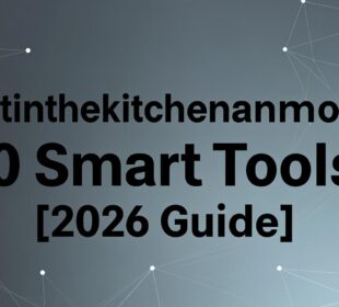 Notinthekitchenanymore: 10 Smart Tools [2026 Guide]