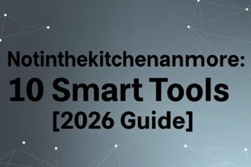 Notinthekitchenanymore: 10 Smart Tools [2026 Guide]