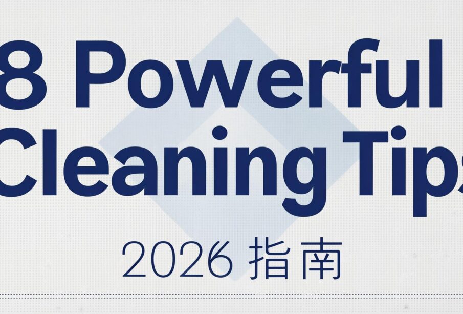 opinion edge: 8 Powerful Cleaning Tips [2026 Guide]